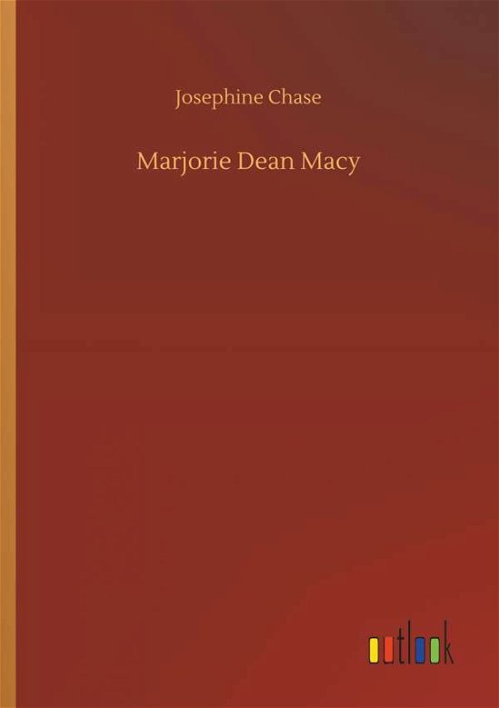 Marjorie Dean Macy - Chase - Books -  - 9783734044762 - September 21, 2018