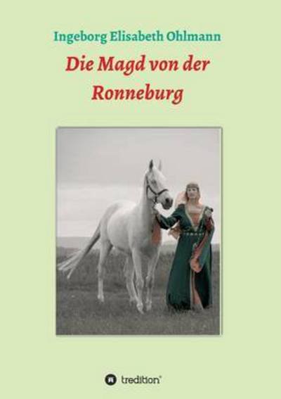 Cover for Ohlmann · Die Magd von der Ronneburg (Book) (2016)