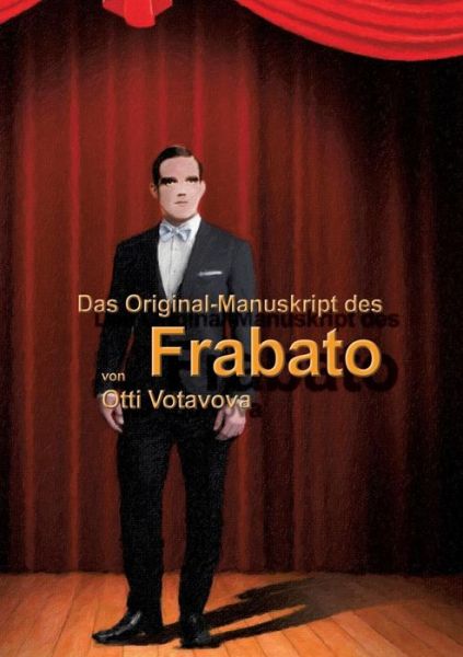 Cover for Otti Votavova · Das Original-manuskript Des Frabato (Paperback Book) (2015)
