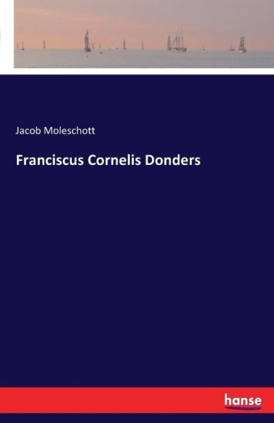 Cover for Moleschott · Franciscus Cornelis Donders (Book) (2016)