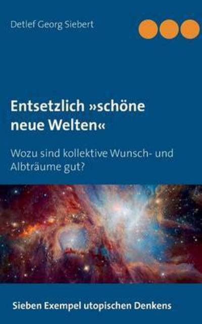 Cover for Siebert · Entsetzlich »schöne neue Welten (Bog) (2016)