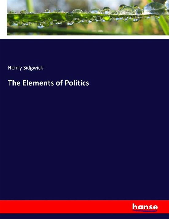 Cover for Sidgwick · The Elements of Politics (Book) (2016)