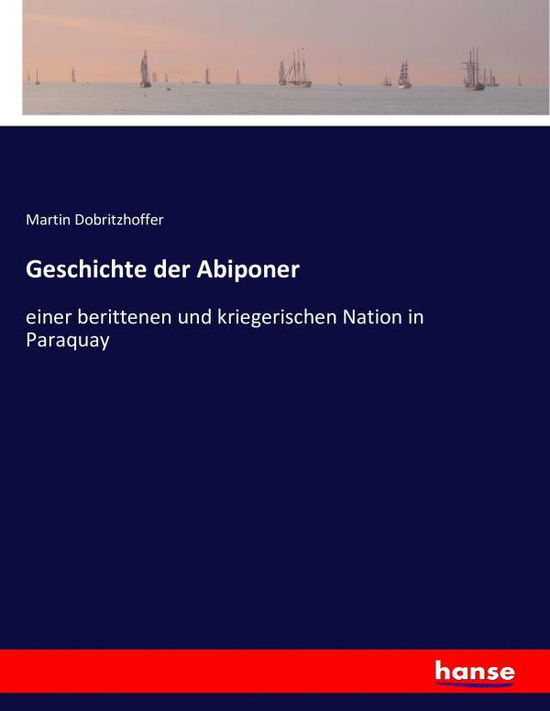 Cover for Dobritzhoffer · Geschichte der Abiponer (Book) (2016)