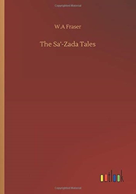 Cover for W A Fraser · The Sa'-Zada Tales (Pocketbok) (2020)