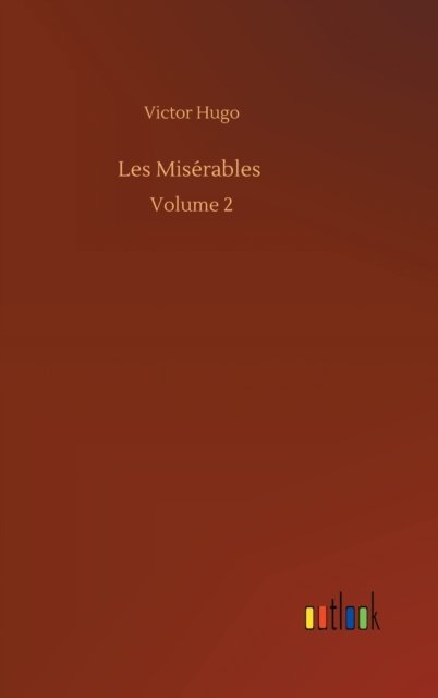 Les Miserables: Volume 2 - Victor Hugo - Livros - Outlook Verlag - 9783752398762 - 3 de agosto de 2020