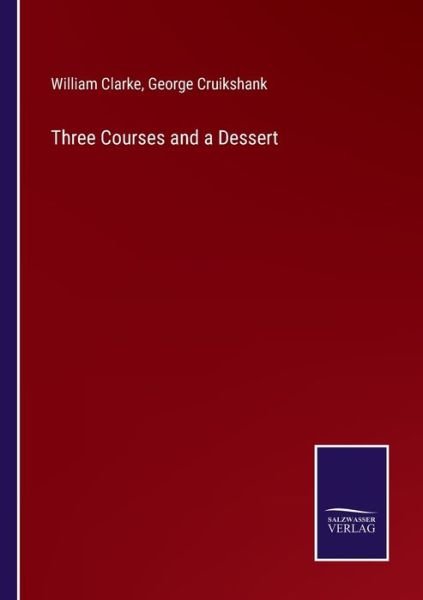 Cover for William Clarke · Three Courses and a Dessert (Pocketbok) (2022)