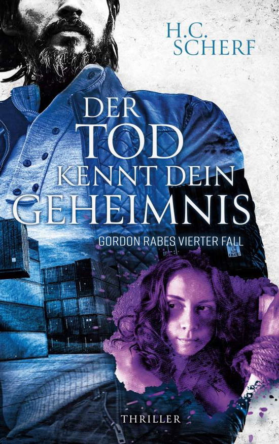 Cover for H C Scherf · Der Tod kennt dein Geheimnis: Gordon Rabes vierter Fall (Paperback Book) (2020)