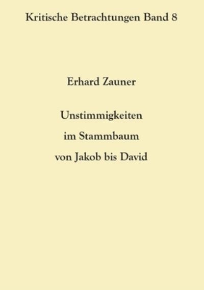 Cover for Erhard Zauner · Unstimmigkeiten im Stammbaum von Jakob bis David (Pocketbok) (2021)