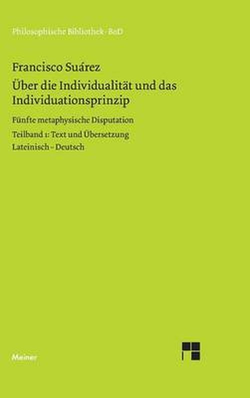 Cover for Francisco Suárez · Über Die Individualität Und Das Individuationsprinzip (Philosophische Bibliothek ; Bd. 294) (German Edition) (Taschenbuch) [German, 1. Aufl edition] (1976)