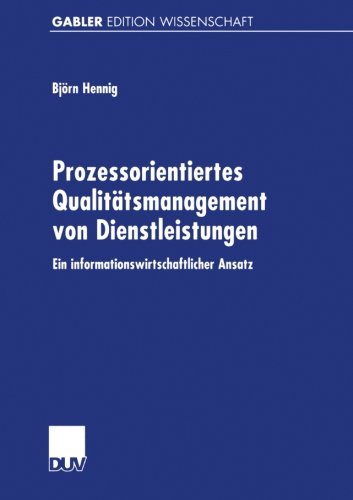 Cover for Bjoern Hennig · Prozessorientiertes Qualitatsmanagement Von Dienstleistungen: Ein Informationswirtschaftlicher Ansatz (Paperback Book) [2001 edition] (2001)