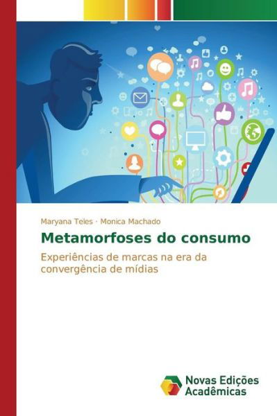 Cover for Teles · Metamorfoses do consumo (Buch) (2015)