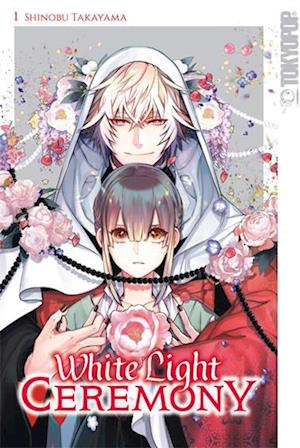 White Light Ceremony 01 - Limited Edition - Shinobu Takayama - Books - TOKYOPOP GmbH - 9783842082762 - January 11, 2023