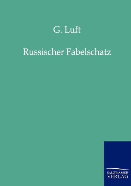 Russischer Fabelschatz - G Luft - Böcker - Salzwasser-Verlag Gmbh - 9783846000762 - 30 september 2011