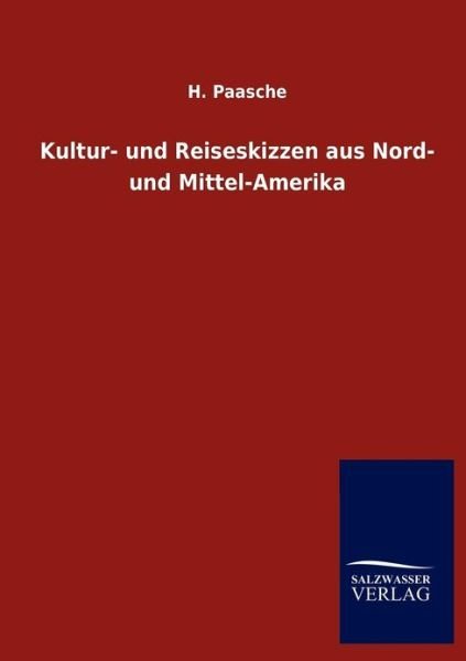 Cover for H Paasche · Kultur- und Reiseskizzen aus Nord- und Mittel-Amerika (Pocketbok) [German edition] (2012)