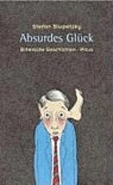 Cover for Stefan Slupetzky · Absurdes GlÃ¼ck (Book)