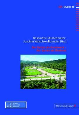 Cover for Der Garten ALS Kunstwerk - Der Garten ALS Denkmal: Der Garten ALS Kunstwerk - Der Garten ALS Denkmal - Cgl-Studies (Hardcover Book) (2012)