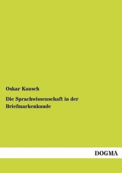 Cover for Oskar Kausch · Die Sprachwissenschaft in der Briefmarkenkunde (Paperback Book) [German edition] (2012)