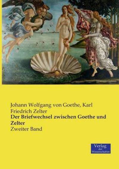 Cover for Johann Wolfgang Von Goethe · Der Briefwechsel zwischen Goethe und Zelter: Zweiter Band (Paperback Bog) (2019)