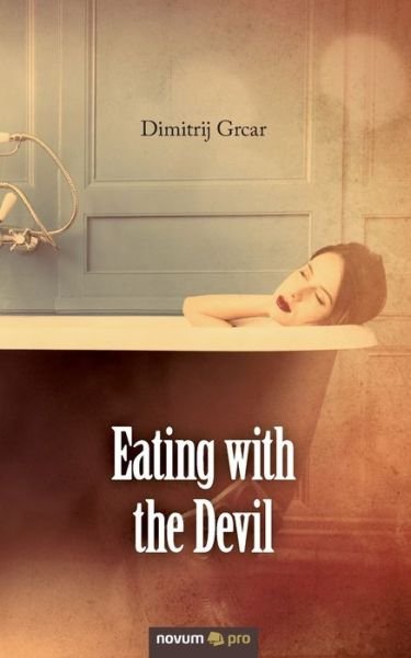 Cover for Dimitrij Grcar · Eating with the Devil (Paperback Book) (2019)