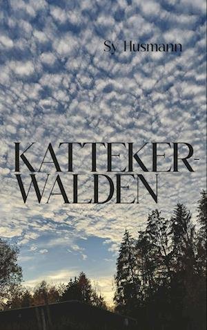 Cover for Sy Husmann · Kattekerwalden (Bog) (2023)