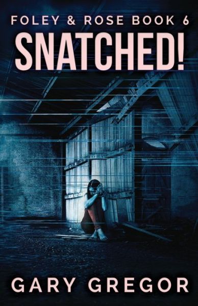 Cover for Gary Gregor · Snatched! (Paperback Book) (2021)