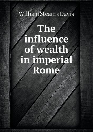 Cover for William Stearns Davis · The Influence of Wealth in Imperial Rome (Paperback Book) (2013)