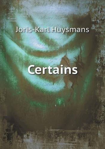 Cover for Joris-karl Huysmans · Certains (Paperback Bog) [French edition] (2013)
