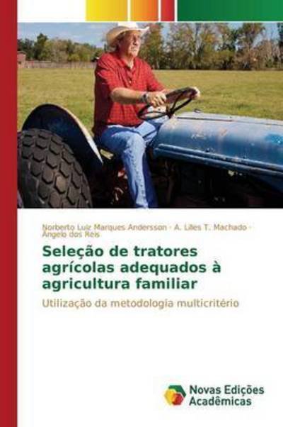 Cover for Dos Reis Angelo · Selecao De Tratores Agricolas Adequados a Agricultura Familiar (Pocketbok) (2015)