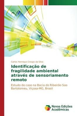 Cover for Crespo Da Silva Carlos Henrique · Identificacao De Fragilidade Ambiental Atraves De Sensoriamento Remoto (Pocketbok) (2015)