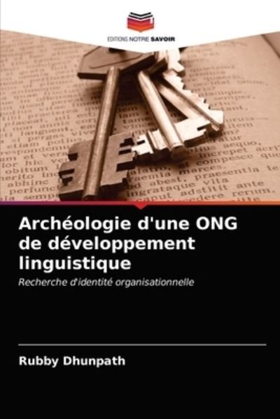 Cover for Rubby Dhunpath · Archeologie d'une ONG de developpement linguistique (Pocketbok) (2021)