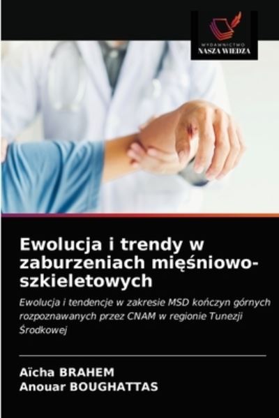 Ewolucja i trendy w zaburzeniach mi??niowo-szkieletowych - Aïcha Brahem - Books - Wydawnictwo Nasza Wiedza - 9786203301762 - February 9, 2021