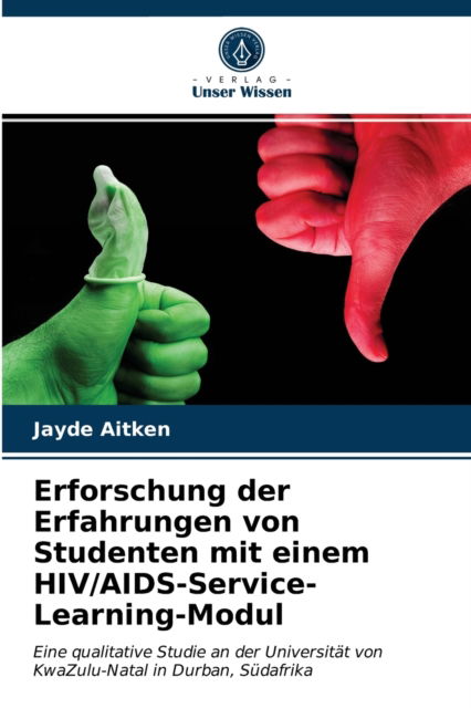 Cover for Jayde Aitken · Erforschung der Erfahrungen von Studenten mit einem HIV / AIDS-Service-Learning-Modul (Paperback Book) (2021)