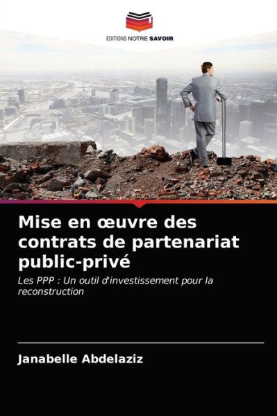 Cover for Janabelle Abdelaziz · Mise en oeuvre des contrats de partenariat public-prive (Paperback Book) (2021)