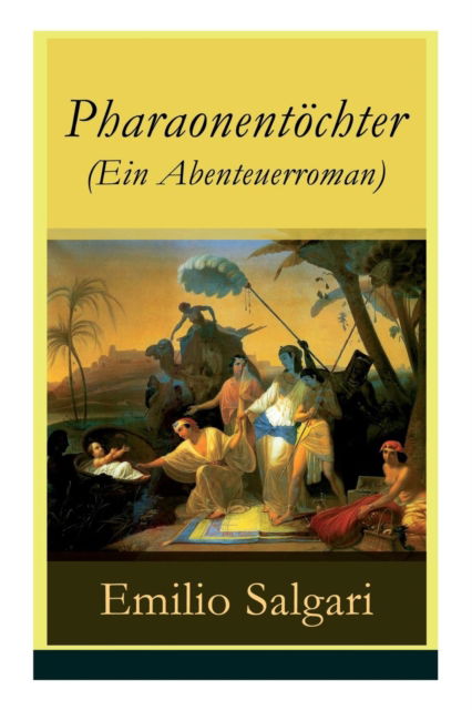 Cover for Emilio Salgari · Pharaonent chter (Ein Abenteuerroman) - Vollst ndige Deutsche Ausgabe (Paperback Book) (2018)