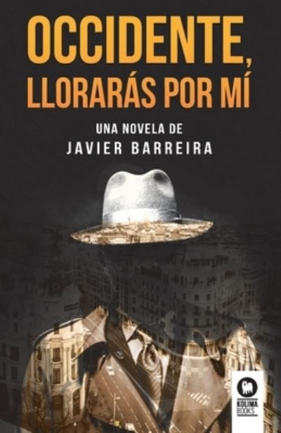 Cover for Javier Barreira · Occidente, llorarás por mí (Paperback Book) (2023)