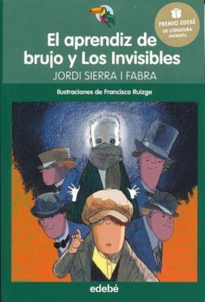 Cover for Jordi Sierra i Fabra · El Aprendiz de Brujo y Los Invisibles (Pocketbok) (2017)