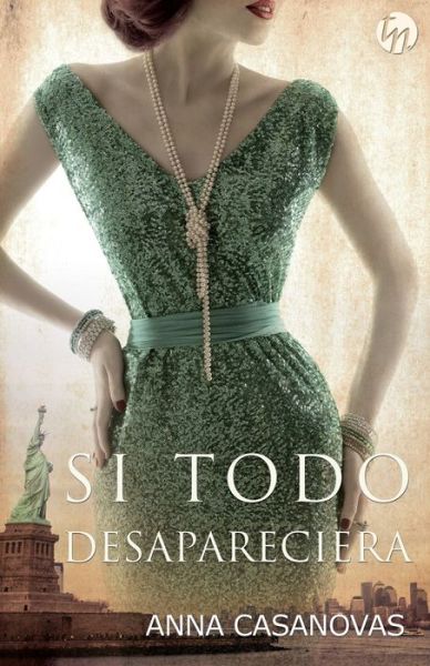 Cover for Anna Casanovas · Si todo desapareciera (Pocketbok) (2018)