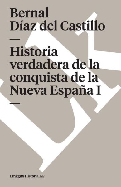 Cover for Bernal Diaz Del Castillo · Historia Verdadera De La Conquista De La Nueva España I (Versión Extensa) (Memoria) (Spanish Edition) (Pocketbok) [Spanish edition] (2024)