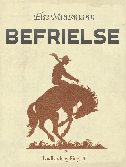 Befrielse - Else Muusmann - Bücher - Saga - 9788711646762 - 12. Juli 2017