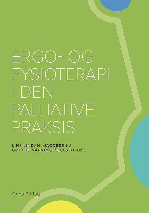 Cover for Red: Line Lindahl-Jacobsen og Dorthe Varning Poulsen · Ergo- og fysioterapi i den palliative praksis (Sewn Spine Book) [1. wydanie] (2021)