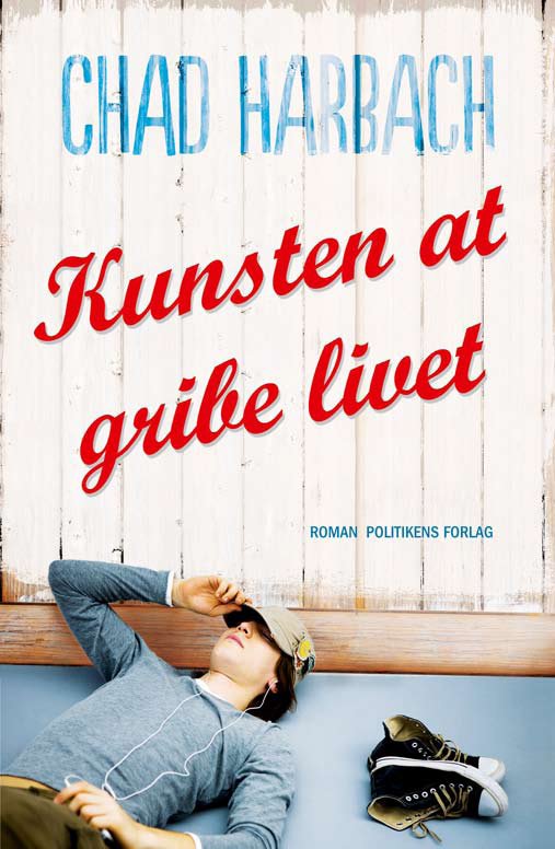Kunsten at gribe livet - Chad Harbach - Books - Politikens Forlag - 9788740004762 - September 27, 2012