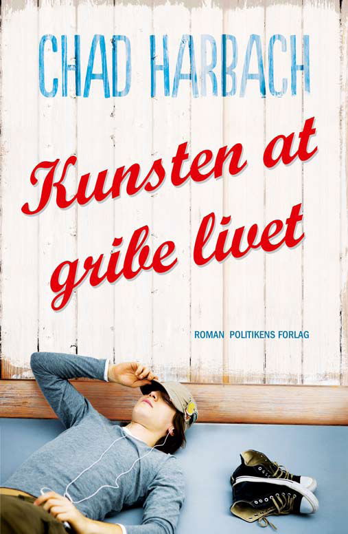 Cover for Chad Harbach · Kunsten at gribe livet (Sewn Spine Book) [1e uitgave] (2012)