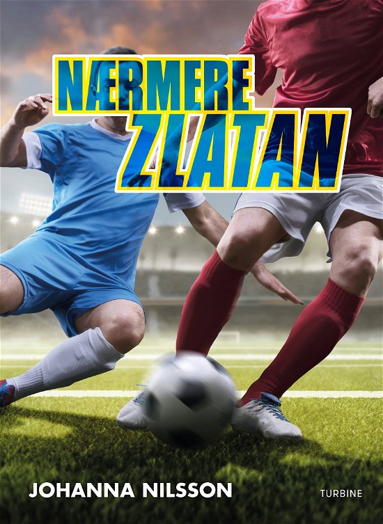 Cover for Johanna Nilsson · Nærmere Zlatan (Hardcover bog) [1. udgave] (2019)