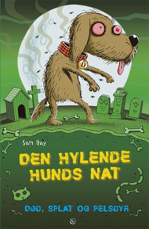 Cover for Sam Hay · Død, splat og pelsdyr: Den hylende hunds nat (Taschenbuch) [1. Ausgabe] (2017)