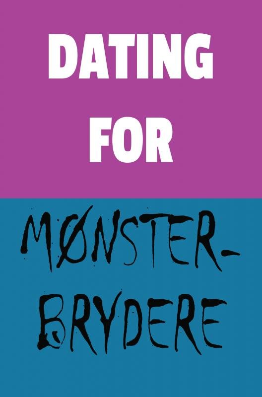 Dating for Mønsterbrydere - Mette Glargaard - Books - Forlaget Grenen - 9788771963762 - February 19, 2023