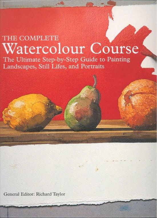 Cover for Richard Taylor · The Complete Watercolour Course (Hardcover Book) [1st edition] (2010)