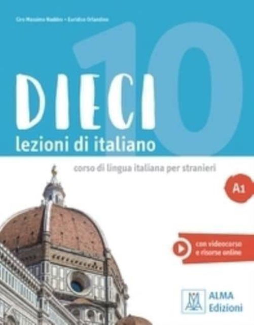 Dieci A1: Libro + ebook interattivo - Ciro Massimo Naddeo - Böcker - Alma Edizioni - 9788861826762 - 15 september 2020