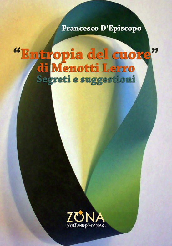 Entropia Del Cuore Di Menotti Lerro. Segreti E Suggestioni - Francesco D'Episcopo - Books -  - 9788864388762 - 