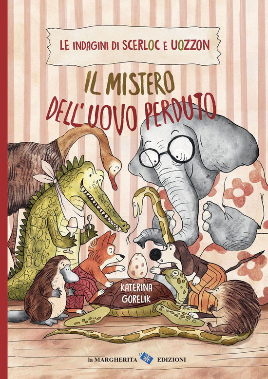 Cover for Katerina Gorelik · Il Mistero Dell'uovo Perduto. Le Indagini Di Scerloc E Uozzon. Ediz. A Colori (Book)