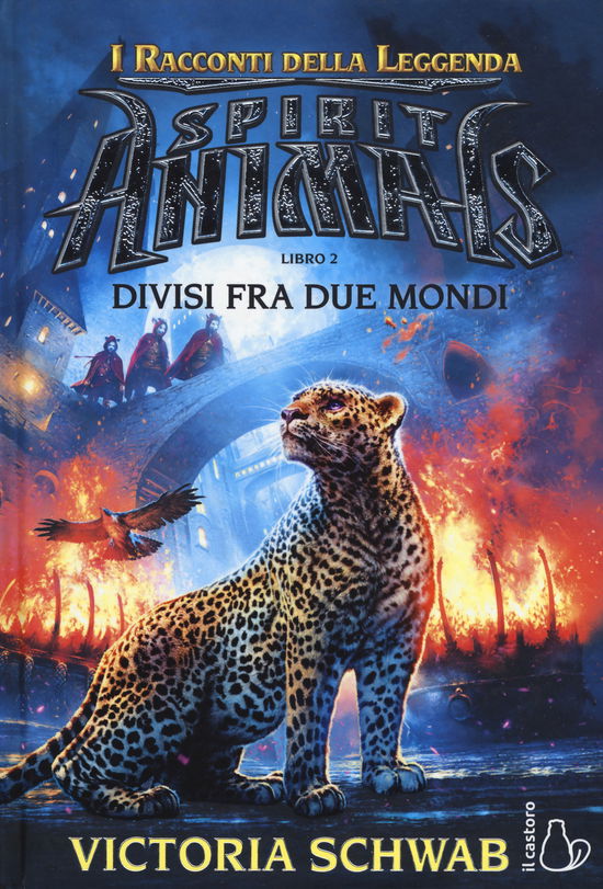 Cover for Victoria Schwab · Divisi Fra Due Mondi. Spirit Animals. I Racconti Della Leggenda #02 (Bok)